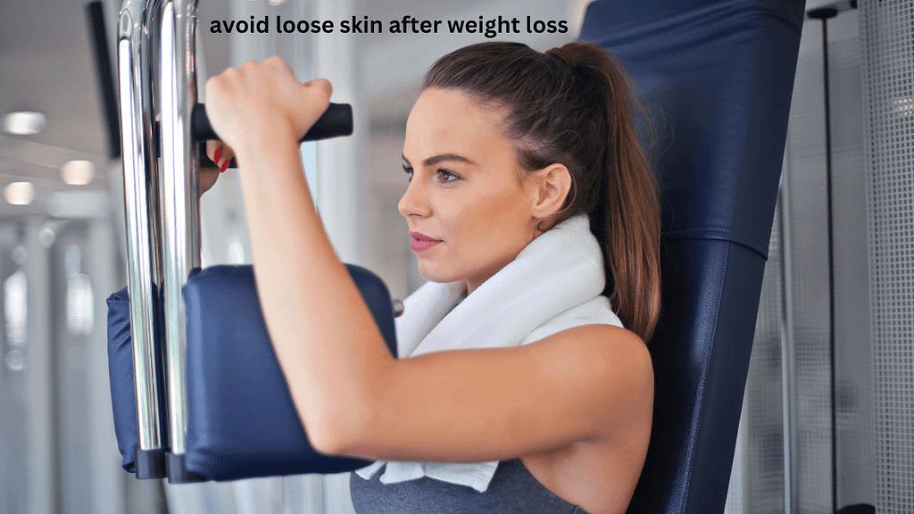 how to avoid loose skin after weight loss